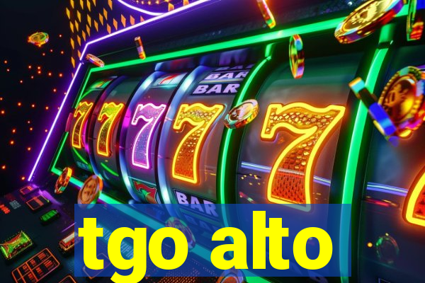 tgo alto